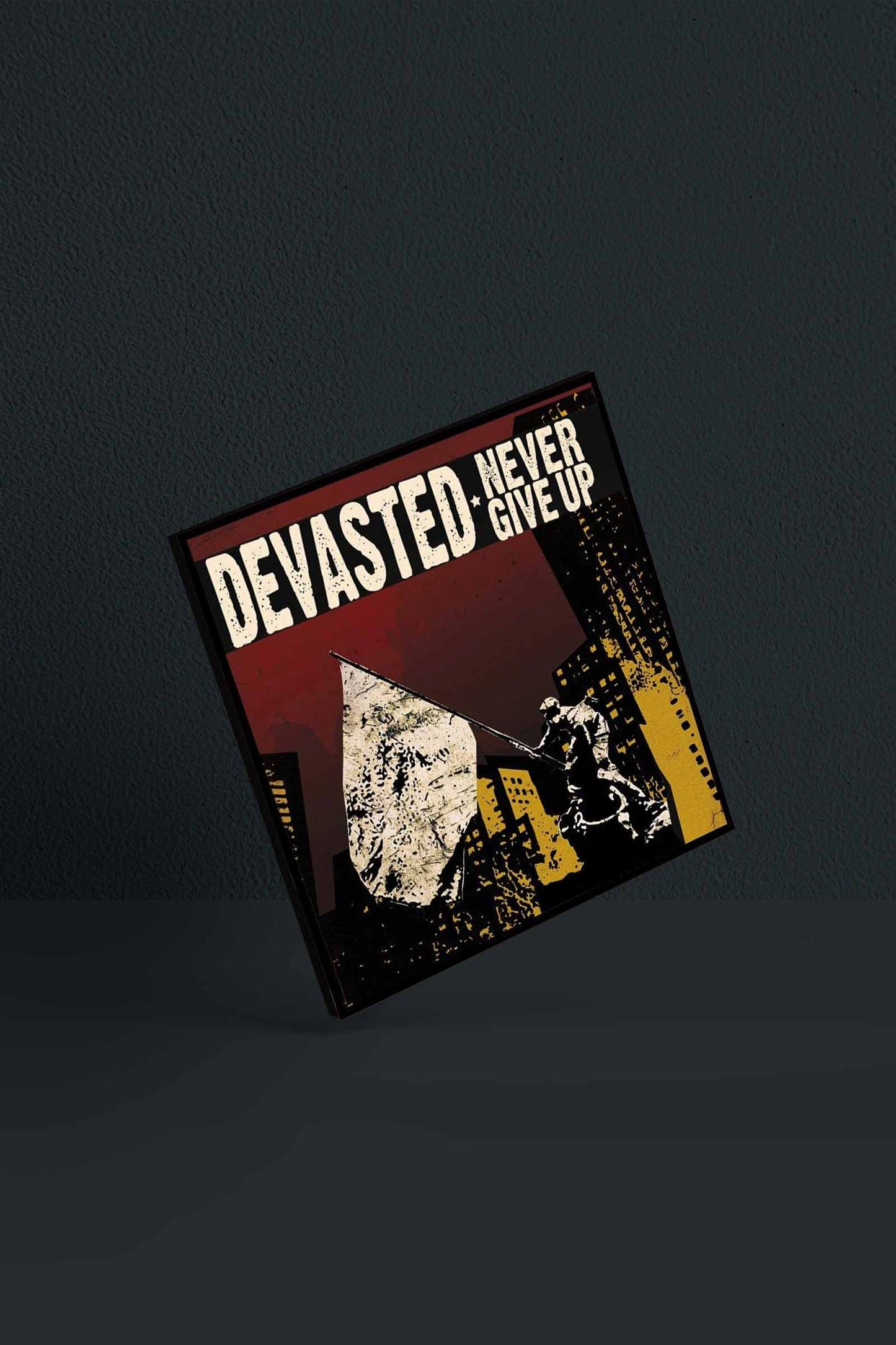 Devasted Never Give Up