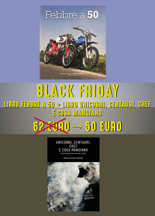 BLACK FRIDAY | FEBBRE A 50 + UNICORNI, CENTAURI, CHEF E COSA MANGIANO